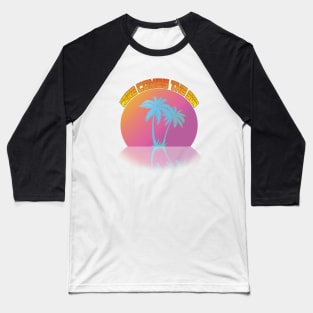 HERE COMES THE SUN Baseball T-Shirt